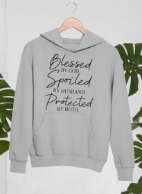 Blessed By God Spoiled By Husband Protected By Both Hoodie (Color: Athletic Heather, size: medium)