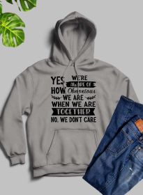 Yes Were Aware Of How Obnoxious We Are Together Hoodie (Color: Athletic Heather, size: X-Large)